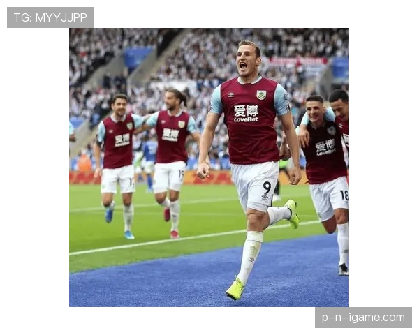 伯恩利在新赛季英超中展现出稳固防守，表现值得关注。